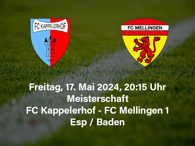 FC Kappelerhof - FC Mellingen | 17.05.2024