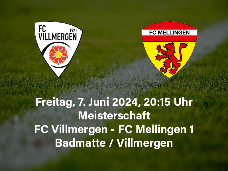 FC Villmergen - FC Mellingen | 07.06.2024