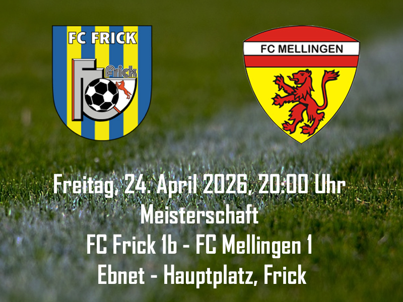 Meisterschaft FC Frick 1b - FC Mellingen