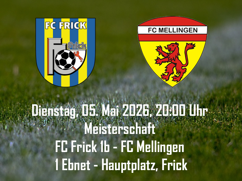 Meisterschaft FC Frick 1b - FC Mellingen